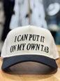 I Can Put It On My Own Tab Hat