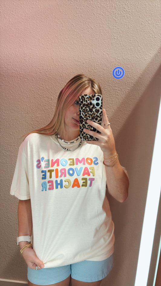 Someone’s Favorite Teacher Graphic Tee